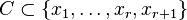 C\subset \{x_{1},\dots ,x_{r},x_{{r+1}}\}