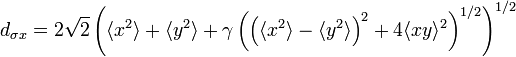 d_{{\sigma x}}=2{\sqrt  {2}}\left(\langle x^{2}\rangle +\langle y^{2}\rangle +\gamma \left(\left(\langle x^{2}\rangle -\langle y^{2}\rangle \right)^{2}+4\langle xy\rangle ^{2}\right)^{{1/2}}\right)^{{1/2}}