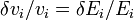 \delta v_{i}/v_{i}=\delta E_{i}/E_{i}