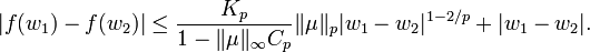 \displaystyle {|f(w_{1})-f(w_{2})|\leq {K_{p} \over 1-\|\mu \|_{\infty }C_{p}}\|\mu \|_{p}|w_{1}-w_{2}|^{{1-2/p}}+|w_{1}-w_{2}|.}