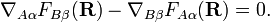 \nabla _{{A\alpha }}F_{{B\beta }}({\mathbf  {R}})-\nabla _{{B\beta }}F_{{A\alpha }}({\mathbf  {R}})=0.