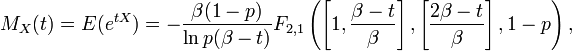 M_{X}(t)=E(e^{{tX}})=-{\frac  {\beta (1-p)}{\ln p(\beta -t)}}F_{{2,1}}\left(\left[1,{\frac  {\beta -t}{\beta }}\right],\left[{\frac  {2\beta -t}{\beta }}\right],1-p\right),