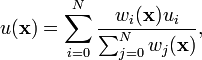 u({\mathbf  {x}})=\sum _{{i=0}}^{{N}}{{\frac  {w_{i}({\mathbf  {x}})u_{i}}{\sum _{{j=0}}^{{N}}{w_{j}({\mathbf  {x}})}}}},