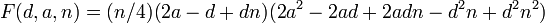 F(d,a,n)=(n/4)(2a-d+dn)(2a^{2}-2ad+2adn-d^{2}n+d^{2}n^{2})