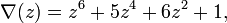 \nabla (z)=z^{6}+5z^{4}+6z^{2}+1,\,