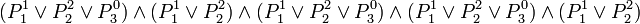 (P_{1}^{1}\lor P_{2}^{2}\lor P_{3}^{0})\land (P_{1}^{1}\lor P_{2}^{2})\land (P_{1}^{1}\lor P_{2}^{2}\lor P_{3}^{0})\land (P_{1}^{1}\lor P_{2}^{2}\lor P_{3}^{0})\land (P_{1}^{1}\lor P_{2}^{2})