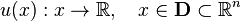 u(x):x\rightarrow {\mathbb  {R}},\quad x\in {\mathbf  {D}}\subset {\mathbb  {R}}^{n}