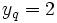 y_{q}=2