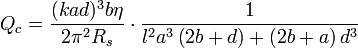 Q_{c}={\frac  {(kad)^{3}b\eta }{2\pi ^{2}R_{s}}}\cdot {\frac  {1}{l^{2}a^{3}\left(2b+d\right)+\left(2b+a\right)d^{3}}}\,