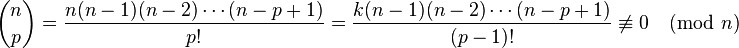 {\binom  np}={\frac  {n(n-1)(n-2)\cdots (n-p+1)}{p!}}={\frac  {k(n-1)(n-2)\cdots (n-p+1)}{(p-1)!}}\not \equiv 0{\pmod  {n}}