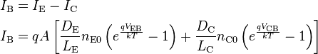 {\begin{aligned}I_{{{\text{B}}}}&=I_{{{\text{E}}}}-I_{{{\text{C}}}}\\I_{{{\text{B}}}}&=qA\left[{\frac  {D_{{\text{E}}}}{L_{{\text{E}}}}}n_{{{\text{E}}0}}\left(e^{{{\frac  {qV_{{\text{EB}}}}{kT}}}}-1\right)+{\frac  {D_{{\text{C}}}}{L_{{\text{C}}}}}n_{{{\text{C}}0}}\left(e^{{{\frac  {qV_{{\text{CB}}}}{kT}}}}-1\right)\right]\end{aligned}}