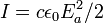 I=c\epsilon _{0}E_{a}^{2}/2