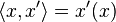 \langle x,x'\rangle =x'(x)