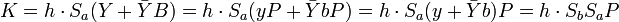 K=h\cdot S_{a}(Y+{\bar  {Y}}B)=h\cdot S_{a}(yP+{\bar  {Y}}bP)=h\cdot S_{a}(y+{\bar  {Y}}b)P=h\cdot S_{b}S_{a}P