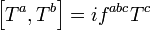 \left[T^{a},T^{b}\right]=if^{{abc}}T^{c}\,