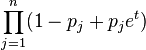 \prod \limits _{{j=1}}^{n}(1-{p_{j}}+{p_{j}}{e^{{t}}})