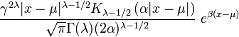 {\frac  {\gamma ^{{2\lambda }}|x-\mu |^{{\lambda -1/2}}K_{{\lambda -1/2}}\left(\alpha |x-\mu |\right)}{{\sqrt  {\pi }}\Gamma (\lambda )(2\alpha )^{{\lambda -1/2}}}}\;e^{{\beta (x-\mu )}}