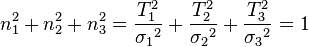 n_{1}^{2}+n_{2}^{2}+n_{3}^{2}={\frac  {T_{1}^{2}}{{\sigma _{1}}^{2}}}+{\frac  {T_{2}^{2}}{{\sigma _{2}}^{2}}}+{\frac  {T_{3}^{2}}{{\sigma _{3}}^{2}}}=1\,\!