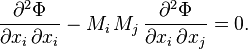 {\frac  {\partial ^{2}\Phi }{\partial x_{i}\,\partial x_{i}}}-M_{i}\,M_{j}\,{\frac  {\partial ^{2}\Phi }{\partial x_{i}\,\partial x_{j}}}=0.