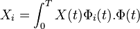 X_{i}=\int _{0}^{T}X(t)\Phi _{i}(t).\Phi (t)