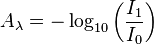 A_{\lambda }=-\log _{{10}}\left({\frac  {I_{1}}{I_{0}}}\right)