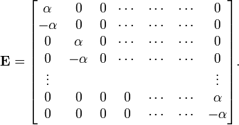 {\mathbf  E}={\begin{bmatrix}\alpha &0&0&\cdots &\cdots &\cdots &0\\{-\alpha }&0&0&\cdots &\cdots &\cdots &0\\0&\alpha &0&\cdots &\cdots &\cdots &0\\0&{-\alpha }&0&\cdots &\cdots &\cdots &0\\\vdots &{}&{}&{}&{}&{}&\vdots \\0&0&0&0&\cdots &\cdots &\alpha \\0&0&0&0&\cdots &\cdots &{-\alpha }\\\end{bmatrix}}.