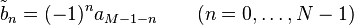 {\tilde  b}_{n}=(-1)^{n}a_{{M-1-n}}\quad \quad (n=0,\dots ,N-1)