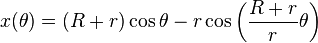 x(\theta )=(R+r)\cos \theta -r\cos \left({\frac  {R+r}{r}}\theta \right)