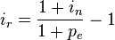 i_{r}={\frac  {1+i_{n}}{1+p_{e}}}-1\,\!
