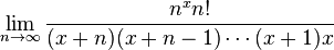 \,\lim _{{n\rightarrow \infty }}{\frac  {n^{x}n!}{(x+n)(x+n-1)\cdots (x+1)x}}\,