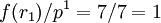 f(r_{1})/p^{1}=7/7=1