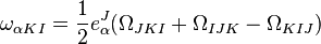 \omega _{{\alpha KI}}={1 \over 2}e_{\alpha }^{J}(\Omega _{{JKI}}+\Omega _{{IJK}}-\Omega _{{KIJ}})