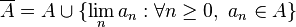 \overline {A}=A\cup \{\lim _{n}a_{n}:\forall n\geq 0,\ a_{n}\in A\}