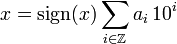 x={\mathop  {{\rm {sign}}}}(x)\sum _{{i\in {\mathbb  Z}}}a_{i}\,10^{i}