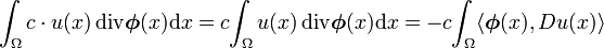 \int _{\Omega }c\cdot u(x)\,{\mathrm  {div}}{\boldsymbol  {\phi }}(x){\mathrm  {d}}x=c\!\int _{\Omega }u(x)\,{\mathrm  {div}}{\boldsymbol  {\phi }}(x){\mathrm  {d}}x=-c\!\int _{\Omega }\langle {\boldsymbol  {\phi }}(x),Du(x)\rangle 