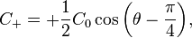 C_{{+}}=+{\frac  {1}{2}}C_{0}\cos {\left(\theta -{\frac  {\pi }{4}}\right)},