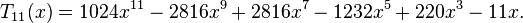 T_{{11}}(x)=1024x^{{11}}-2816x^{9}+2816x^{7}-1232x^{5}+220x^{3}-11x.\,