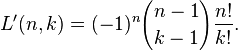 L'(n,k)=(-1)^{n}{n-1 \choose k-1}{\frac  {n!}{k!}}.