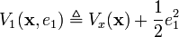 V_{1}({\mathbf  {x}},e_{1})\triangleq V_{x}({\mathbf  {x}})+{\frac  {1}{2}}e_{1}^{2}