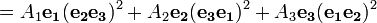 =A_{1}{\mathbf  {e_{1}}}({\mathbf  {e_{2}e_{3}}})^{2}+A_{2}{\mathbf  {e_{2}}}({\mathbf  {e_{3}e_{1}}})^{2}+A_{3}{\mathbf  {e_{3}}}({\mathbf  {e_{1}e_{2}}})^{2}\ 