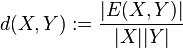 d(X,Y):={\frac  {\left|E(X,Y)\right|}{|X||Y|}}