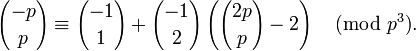 {-p \choose p}\equiv {-1 \choose 1}+{-1 \choose 2}\left({2p \choose p}-2\right){\pmod  {p^{3}}}.