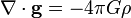 \nabla \cdot {\mathbf  {g}}=-4\pi G\rho 