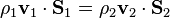 \rho _{1}{\mathbf  {v}}_{1}\cdot {\mathbf  {S}}_{1}=\rho _{2}{\mathbf  {v}}_{2}\cdot {\mathbf  {S}}_{2}