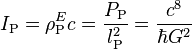 I_{{\text{P}}}=\rho _{{\text{P}}}^{E}c={\frac  {P_{{\text{P}}}}{l_{{\text{P}}}^{2}}}={\frac  {c^{8}}{\hbar G^{2}}}