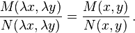 {\frac  {M(\lambda x,\lambda y)}{N(\lambda x,\lambda y)}}={\frac  {M(x,y)}{N(x,y)}}\,.