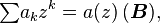 {\textstyle \sum }a_{k}z^{k}=a(z)\,({\boldsymbol  B}),