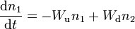 ~{\frac  {{{\rm {d}}}n_{1}}{{{\rm {d}}}t}}=-W_{{{\rm {u}}}}n_{1}+W_{{{\rm {d}}}}n_{2}~