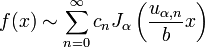 f(x)\sim \sum _{{n=0}}^{\infty }c_{n}J_{\alpha }\left({\frac  {u_{{\alpha ,n}}}b}x\right)