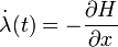 {\dot  {\lambda }}(t)=-{\frac  {\partial H}{\partial x}}